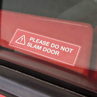 "PLEASE DO NOT SLAM DOOR" warning label / sticker