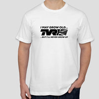 "I'll never grow up..." - exclusive TVR t-shirt